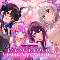 hololive  "I'm Not Your Oshi Anymore...?" Voice Pack