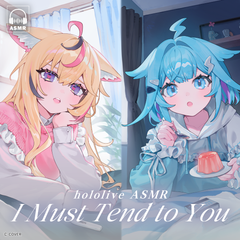 hololive ASMR: I Must Tend to You