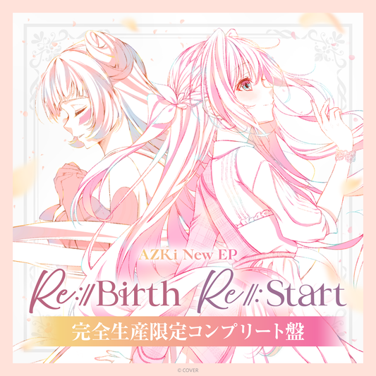 AZKi New EP『Re:Start』『Re:Birth』完全生産限定コンプリート盤 AZKi New EP『Re:Start』『Re:Birth』完全生産限定コンプリート盤