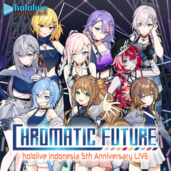 hololive Indonesia 5th Anniversary LIVE, “Chromatic Future”