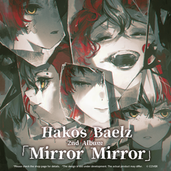 Hakos Baelz 2nd Album "Mirror Mirror"