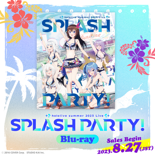 ホロライブ・サマー2023 3DLIVE Splash Party!」Blu-ray – hololive